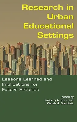 Výskum v mestskom vzdelávacom prostredí: (Hc): Poznatky a dôsledky pre budúcu prax - Research in Urban Educational Settings: Lessons Learned and Implications for Future Practice (Hc)