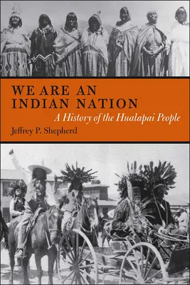 Sme indiánsky národ: História národa Hualapai - We are an Indian Nation: A History of the Hualapai People