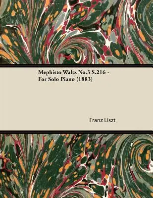 Mefistov valčík č. 3 S.216 - pre sólový klavír (1883) - Mephisto Waltz No.3 S.216 - For Solo Piano (1883)