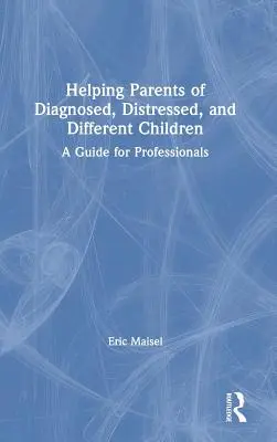Pomoc rodičom detí s diagnózami, problémami a odlišnosťami: Príručka pre profesionálov: pomoc pri riešení problémov - Helping Parents of Diagnosed, Distressed, and Different Children: A Guide for Professionals