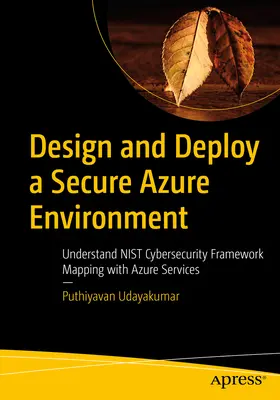 Design and Deploy a Secure Azure Environment: Mapovanie rámca kybernetickej bezpečnosti Nist na služby Azure - Design and Deploy a Secure Azure Environment: Mapping the Nist Cybersecurity Framework to Azure Services