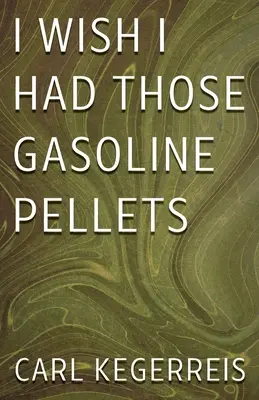 Kiež by som mal tie benzínové pelety - I Wish I Had Those Gasoline Pellets