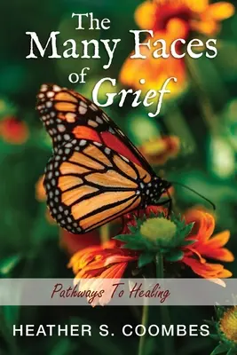 Mnoho tvárí smútku: Cesty k uzdraveniu - The Many Faces of Grief: Pathways To Healing