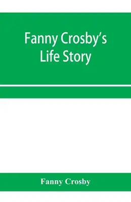 Životný príbeh Fanny Crosbyovej - Fanny Crosby's life story