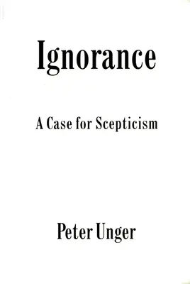 Nevedomosť: Skepticizmus ako dôvod na skepticizmus - Ignorance: A Case for Scepticism