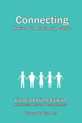 Spojenie - Prepojte svoju kultúru vzťahov - Connecting - Rewire Your Relationship-Culture