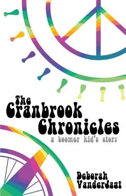 Cranbrookské kroniky: A Boomer Kid's Story - The Cranbrook Chronicles: A Boomer Kid's Story