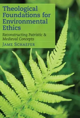 Teologické základy environmentálnej etiky: Rekonštrukcia patristických a stredovekých koncepcií - Theological Foundations for Environmental Ethics: Reconstructing Patristic and Medieval Concepts