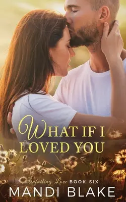 Čo keby som ťa milovala: Sladká kresťanská romanca - What if I Loved You: A Sweet Christian Romance
