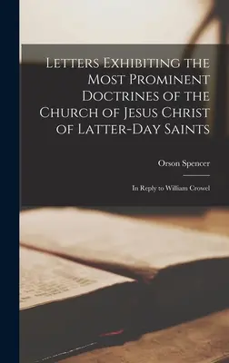 Listy predstavujúce najvýznamnejšie doktríny Cirkvi Ježiša Krista Svätých neskorších dní: V odpovedi Williamovi Crowelovi - Letters Exhibiting the Most Prominent Doctrines of the Church of Jesus Christ of Latter-Day Saints: In Reply to William Crowel