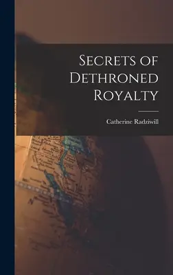 Tajomstvá detronizovanej kráľovskej rodiny - Secrets of Dethroned Royalty
