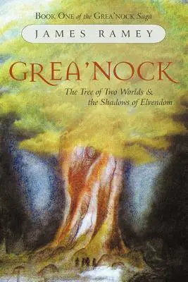 Grea'nock: Strom dvoch svetov a tiene Elvendy - Grea'nock: The Tree of Two Worlds and the Shadows of Elvendom