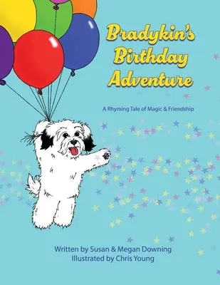 Bradykinovo narodeninové dobrodružstvo: Rýmovaný príbeh o kúzlach a priateľstve - Bradykin's Birthday Adventure: A Rhyming Tale of Magic & Friendship