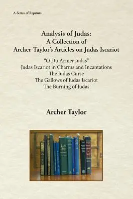 Analýza knihy Judáš: Archera Taylora o Judášovi Iškariotskom - Analysis of Judas: A Collection of Archer Taylor's Articles on Judas Iscariot
