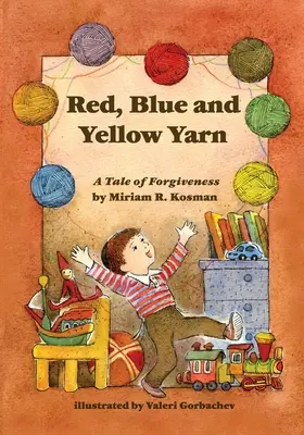 Červená, modrá a žltá priadza: Príbeh o odpustení - Red, Blue and Yellow Yarn: A Tale of Forgiveness