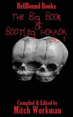 Veľká kniha hororu z topánok: Zväzok 1 - The Big Book of Bootleg Horror: Volume 1