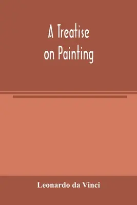 Pojednanie o maľovaní - A treatise on painting