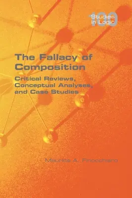 Falošná kompozícia: Vydanie: Kritické recenzie, konceptuálne analýzy a prípadové štúdie - The Fallacy of Composition: Critical Reviews, Conceptual Analyses, and Case Studies