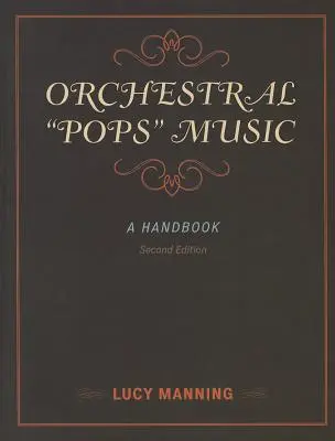 Orchestrálna hudba Pops: Príručka - Orchestral Pops Music: A Handbook