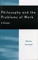 Filozofia a problémy práce: Čítanka - Philosophy and the Problems of Work: A Reader