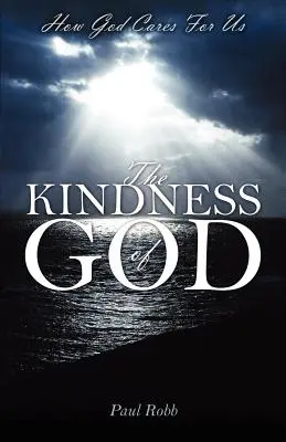 Božia láskavosť: Láskavosť: Ako sa Boh o nás stará - The Kindness of God: How God Cares For Us