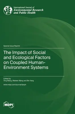 Vplyv sociálnych a ekologických faktorov na prepojené systémy človek - životné prostredie - The Impact of Social and Ecological Factors on Coupled Human-Environment Systems