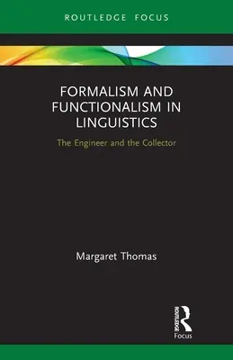 Formalizmus a funkcionalizmus v jazykovede: Inžinier a zberateľ - Formalism and Functionalism in Linguistics: The Engineer and the Collector