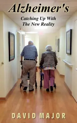 Alzheimerova choroba: Doháňanie novej reality - Alzheimer's: Catching Up With The New Reality