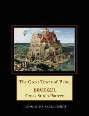 Veľká babylonská veža: Bruegel, krížikový steh: Babylonská veža. - The Great Tower of Babel: Bruegel Cross Stitch Pattern