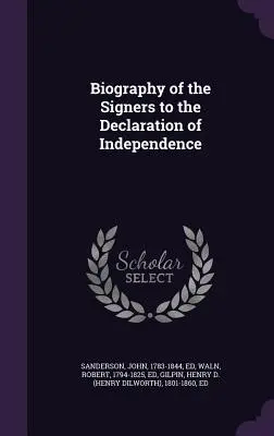 Životopis signatárov Deklarácie nezávislosti - Biography of the Signers to the Declaration of Independence