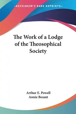 Práca lóže Teozofickej spoločnosti - The Work of a Lodge of the Theosophical Society