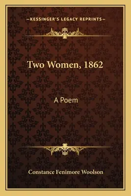 Dve ženy, 1862: Báseň - Two Women, 1862: A Poem