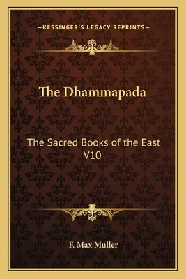 Dhammapáda: Posvätné knihy Východu V10 - The Dhammapada: The Sacred Books of the East V10