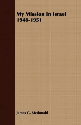 Moja misia v Izraeli 1948-1951 - My Mission In Israel 1948-1951