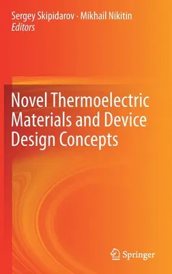 Nové termoelektrické materiály a koncepcie návrhu zariadení - Novel Thermoelectric Materials and Device Design Concepts