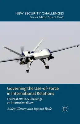Riadenie použitia sily v medzinárodných vzťahoch: Výzvy USA v oblasti medzinárodného práva po 11. septembri 2001 - Governing the Use-Of-Force in International Relations: The Post-9/11 US Challenge on International Law