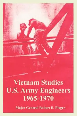 Vietnamské štúdie: U.S. Army Engineers 1965-1970 - Vietnam Studies: U.S. Army Engineers 1965-1970