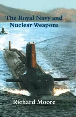 Kráľovské námorníctvo a jadrové zbrane - The Royal Navy and Nuclear Weapons