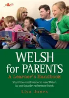 Waleský jazyk pre rodičov - Príručka pre žiakov - Welsh for Parents - A Learner's Handbook