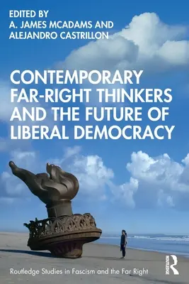 Súčasní krajne pravicoví myslitelia a budúcnosť liberálnej demokracie - Contemporary Far-Right Thinkers and the Future of Liberal Democracy