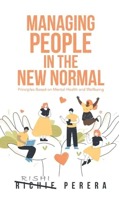 Riadenie ľudí v novom normále: Zásady založené na duševnom zdraví a pohode - Managing People in the New Normal: Principles Based on Mental Health and Wellbeing