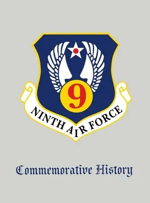 Deviate vzdušné sily: Deviaty ročník: Pamätná história - Ninth Air Force: Commemorative History