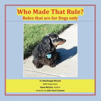 Kto vytvoril toto pravidlo? Pravidlá, ktoré sú len pre psov - Who Made That Rule?: Rules that are for Dogs Only
