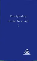 Učeníctvo v novom veku, zväzok 1 - Discipleship in the New Age, Vol. 1