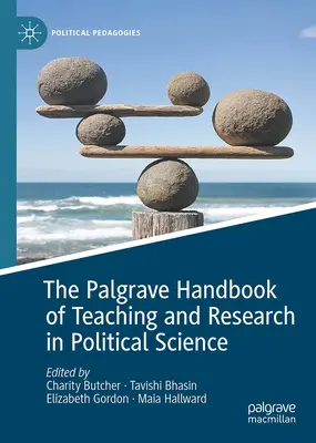 Palgrave Handbook of Teaching and Research in Political Science - The Palgrave Handbook of Teaching and Research in Political Science