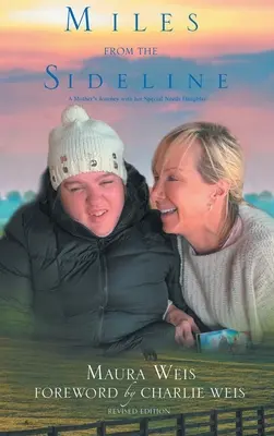 Miles From The Sideline (Míle z vedľajšej línie): Cesta matky s dcérou so špeciálnymi potrebami - Miles From The Sideline: A Mother's Journey With Her Special Needs Daughter