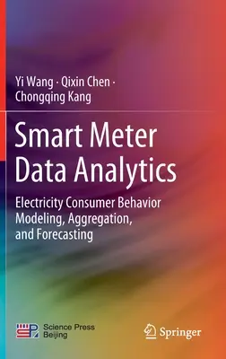 Analýza údajov inteligentných meračov: Modelovanie, agregácia a prognózovanie správania spotrebiteľov elektrickej energie - Smart Meter Data Analytics: Electricity Consumer Behavior Modeling, Aggregation, and Forecasting