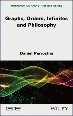 Matematika a filozofia 2: Grafy, rády, nekonečno a filozofia - Mathematics and Philosophy 2: Graphs, Orders, Infinites and Philosophy