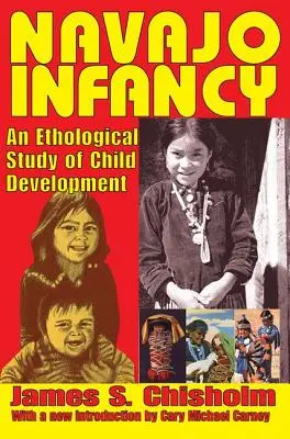 Detstvo Navahov: Vychádzajú z etologických štúdií o vývoji dieťaťa - Navajo Infancy: An Ethological Study of Child Development