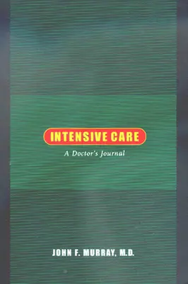 Intenzívna starostlivosť: Denník lekára - Intensive Care: A Doctor's Journal